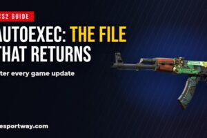 CS2 autoexec: the file survives updates, half the commands in it do not