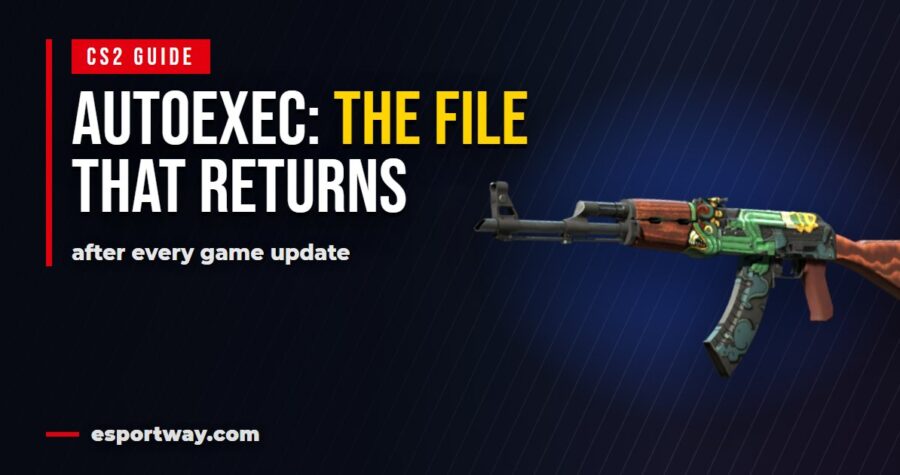 CS2 autoexec: the file survives updates, half the commands in it do not