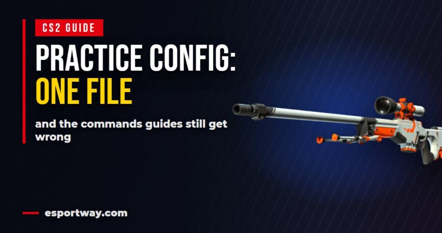CS2 practice server config: one file, and two commands most guides get wrong