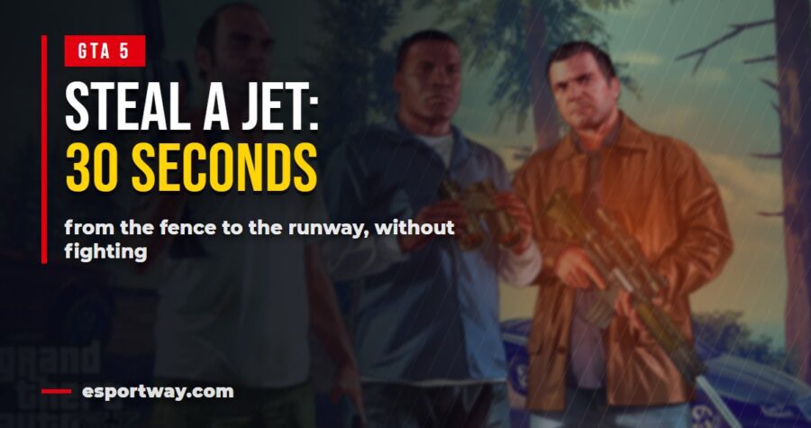 How to steal a fighter jet in GTA 5: four stars and thirty seconds