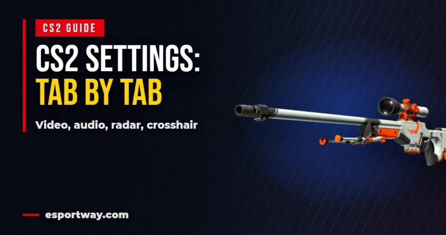 Best CS2 settings in 2026: what to turn on and what to turn off, tab by tab